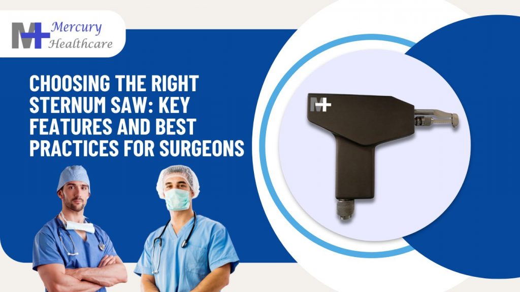 Choosing the Right Sternum Saw: A Guide for Surgeons. Mercury Healthcare